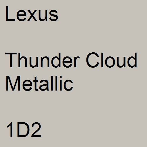 Lexus, Thunder Cloud Metallic, 1D2.